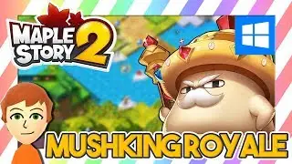 MapleStory 2 Closed Beta Test - Mushking Royale