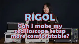 RIGOL - Can I Make My Oscilloscope Setup&hellip; Actually Comfortable?