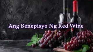 Ang Benepisyo Ng Red Wine