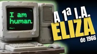 ELIZA - a 1&ordf; IA da HIST&Oacute;RIA | N&atilde;o te contaram?