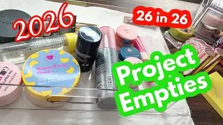 26 IN 26 PROJECT EMPTIES | Finishing What I Started | 2026 Project Empties