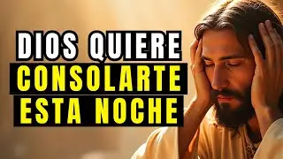Si te sientes TRISTE sin saber por qué, DIOS quiere consolarte esta noche
