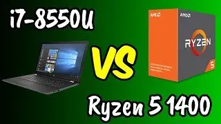 💥i7-8550U vs Ryzen 5 1400 🔥Benchmarks Test! 🎮 [4K]