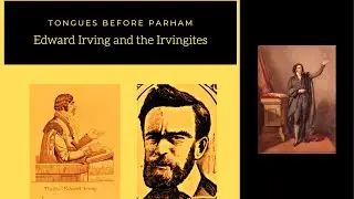 Tongues Before Parham: Edward Irving and the Irvingites