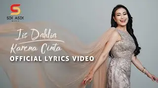 IIS DAHLIA - KARENA CINTA (OFFICIAL LYRIC VIDEO)