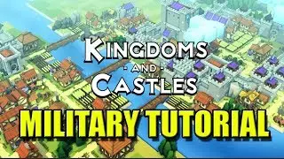 Kingdoms and Castles Military Tutorial