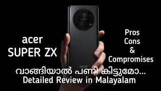 ACER SUPER ZX Phone Pros, Cons & Compromises| Malayalam Review | is it worth buying Acer Super ZX