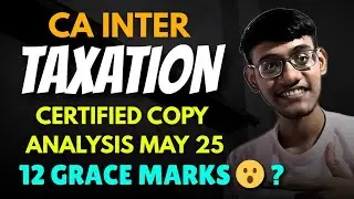 My CA Inter Taxation Certified Copy Analysis May 25 | Grace Marks | Om Dahelkar