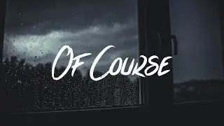 Rowlan - Of Course (Lyrics - Lyric Video)