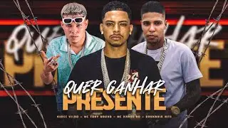 QUE GANHAR PRESENTE - KLOSE VIL&Atilde;O, MC TONY BRUXO, MC XANDE RD E BRUXARIA HITS - REMIX BREGA FUNK