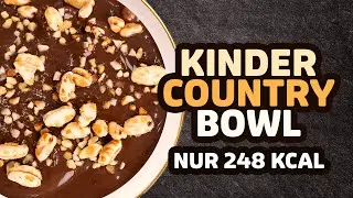 Kinder Country Bowl: Gesund naschen leicht gemacht! (kalorienarm & High Protein)