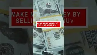MAKE MORE MONEY BY SELLING YOUR SUV!