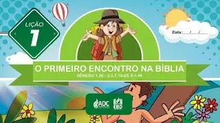 EBD Lição 01 | PRIMÁRIOS | O Primeiro Encontro Na Biblía.