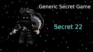 Roblox Generic Secret Game Secret 22