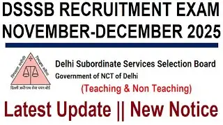 DSSSB RECRUITMENT EXAM NOVEMBER DECEMBER 2025 | LATEST UPDATE | TEACHERS & NON TEACHING NEW NOTICE