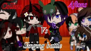 ||•Singing Battle•||Collins VS Aftons•||8/?||