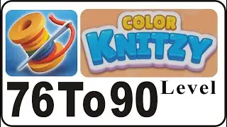 Color Knitzy Level 76 to 90 - Super Fun Color Puzzle Game - @GamesislandSK
