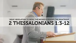 2 Фессалоникийцам 1:3–12 — Откровение Иисуса, чтобы воздать нечестивым и наградить праведных
