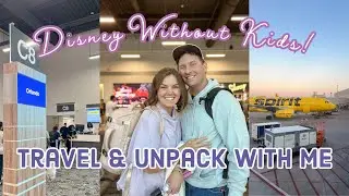 NOT TAKING THE KIDS to Disney World | Disney World Travel Day AND Unpack With Me