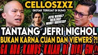 UNDANGAN TERBUKA BUAT JEFRI NICHOL ‼ GA ADA KAMUS KALAH BUAT GW (CELLOZXZ)- Curhat Bang