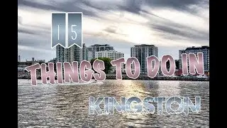 Top 15 Things To Do In Kingston (Ontario), Canada