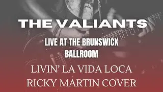 Livin La Vida Loca - Ricky Martin (Covered by The Valiants)