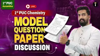 1st PUC Chemistry Model Question Paper Discussion: Tips, Tricks & Important Questions