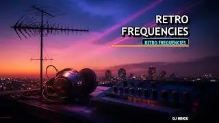 Retro Frequencies At Dusk
