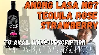 ANONG LASA NG TEQUILA ROSE | STRABERRY CREAM 17% ABV (NO. 43)