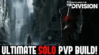 The Division: THE ULTIMATE SOLO PVP BUILD for DZ, LAST STAND & SKIRMISH! Never Fall, Always Win!