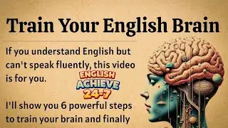 Train Your English Brain || Start Speaking English Today || Improve Your English Skills ✅