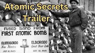 Secrets of the Atomic Age | Canadian TV Doc | Trailer