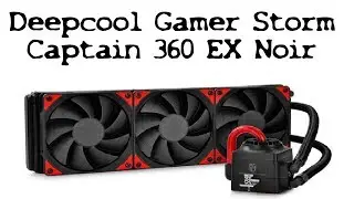 Pr&eacute;sentation Deepcool Gamer Storm Captain 360 EX Noir   FR