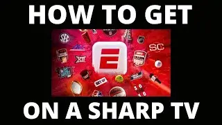 How to Get ESPN Unlimited on a Sharp TV