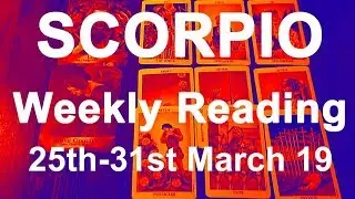 SCORPIO WEEKLY TAROT READING - MARCH 25TH TO 31ST 2019