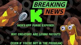 🦊Kick&rsquo;s KPP Purge EXPOSED: Why Creators Are Losing Payouts (Even If You&rsquo;re Not in the Program