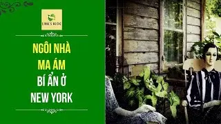 NG&Ocirc;I NH&Agrave; MA &Aacute;M B&Iacute; ẨN Ở NEW YORK