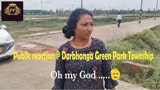 Public reaction @ Darbhanga Green Park Township  #realestate #propertyforsale #agent #localproperty
