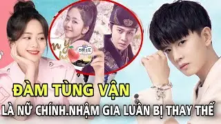 Cẩm Y Chi Hạ ra Phần 2:  Đ&agrave;m T&ugrave;ng Vận tiếp tục l&agrave; nữ ch&iacute;nh. Nhậm Gia Lu&acirc;n bị nam thần n&agrave;y giật vai