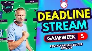 FPL 22/23 DEADLINE STREAM | Gameweek 5 Deadline | Live Q&A | Fantasy Premier League Tips