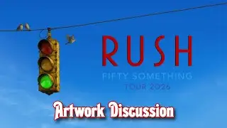 Rush Fifty Something Tour: Artwork Discussion