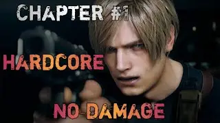 RE4 REMAKE CHAPTER #1 HARDCORE NO DAMAGE NO NG+ WEAPONS NO CHARMS WALKTHROUGH