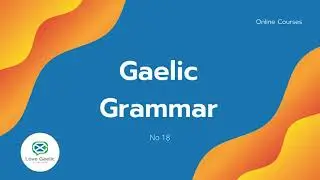 Gaelic Grammar 18