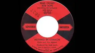 1958 Uncharted 45s: Bing Crosby & Bob Hope - Nothing In Common