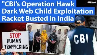CBI&rsquo;s Operation Hawk Dark Web Child Exploitation Racket Busted in India