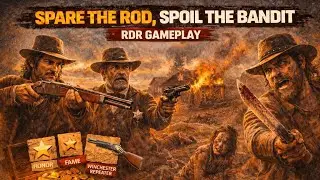 Red Dead Redemption (RDR) | Spare the Rod, Spoil the Bandit