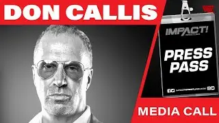 Don Callis - IMPACT Press Pass