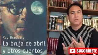 LIBRO: LA BRUJA DE ABRIL (RAY BRADBURY) RESEÑA, RESUMEN Y ANÁLISIS .
