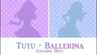 Tutu・Ballerina - Dancing Diva ver. - COLOR-CODED LYRICS