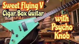 Cigar Box Guitar - Sweet Flying V - with Psycho Knob 😳